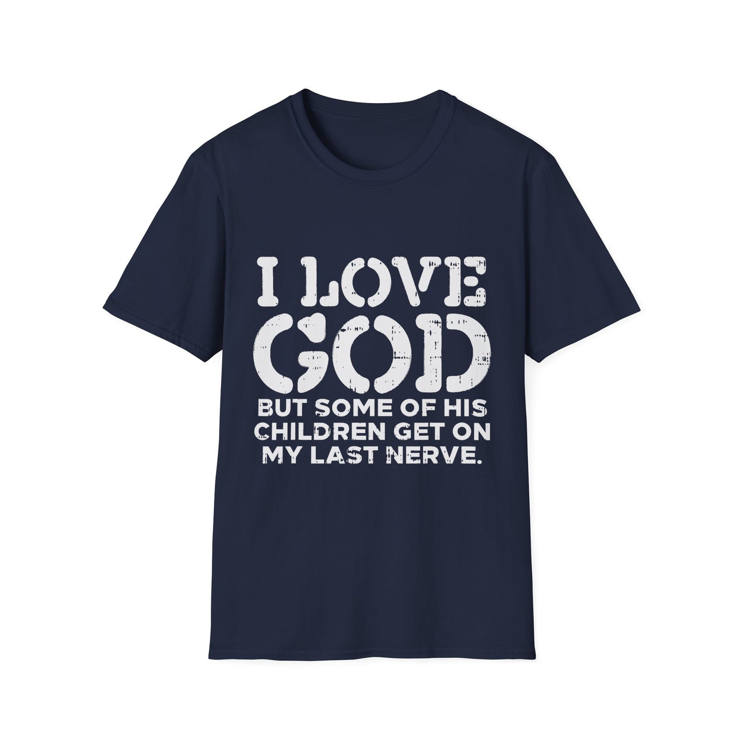 I Love God Unisex Softstyle T-Shirt, Faith-Based Apparel, Humor Tee, Christian Merchandise, Gift for Believers