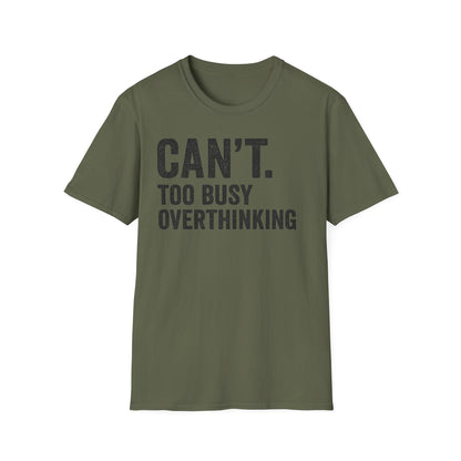 Overthinking Unisex T-Shirt, Funny Sarcastic Tee, Gift for Thinkers, Anxiety Humor Shirt, Casual Wear for All Occasions
