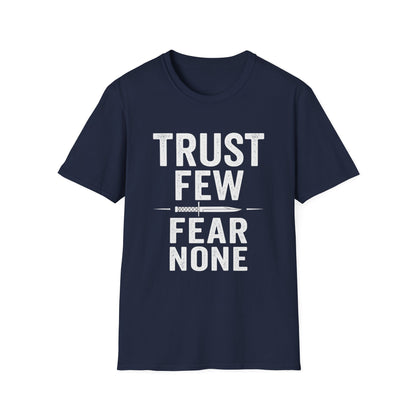 Trust Few Fear None Unisex T-Shirt | Softstyle Tee for Casual Wear, Gift for Friends, Motivational Apparel