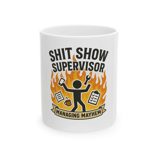 Humorous Ceramic Mug - 'Shit Show Supervisor' - Perfect Gift for Managers, Office Humor, Funny Coffee Cup, Unique Desk Decor