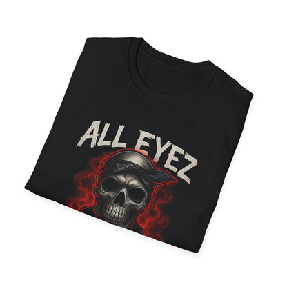 All Eyez on Me Skull Unisex T-Shirt | Casual Streetwear, Music Vibe Tee, Cool Graphic Apparel, Hip-Hop Fashion, Gift for Music Lovers
