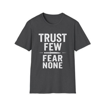 Trust Few Fear None Unisex T-Shirt | Softstyle Tee for Casual Wear, Gift for Friends, Motivational Apparel