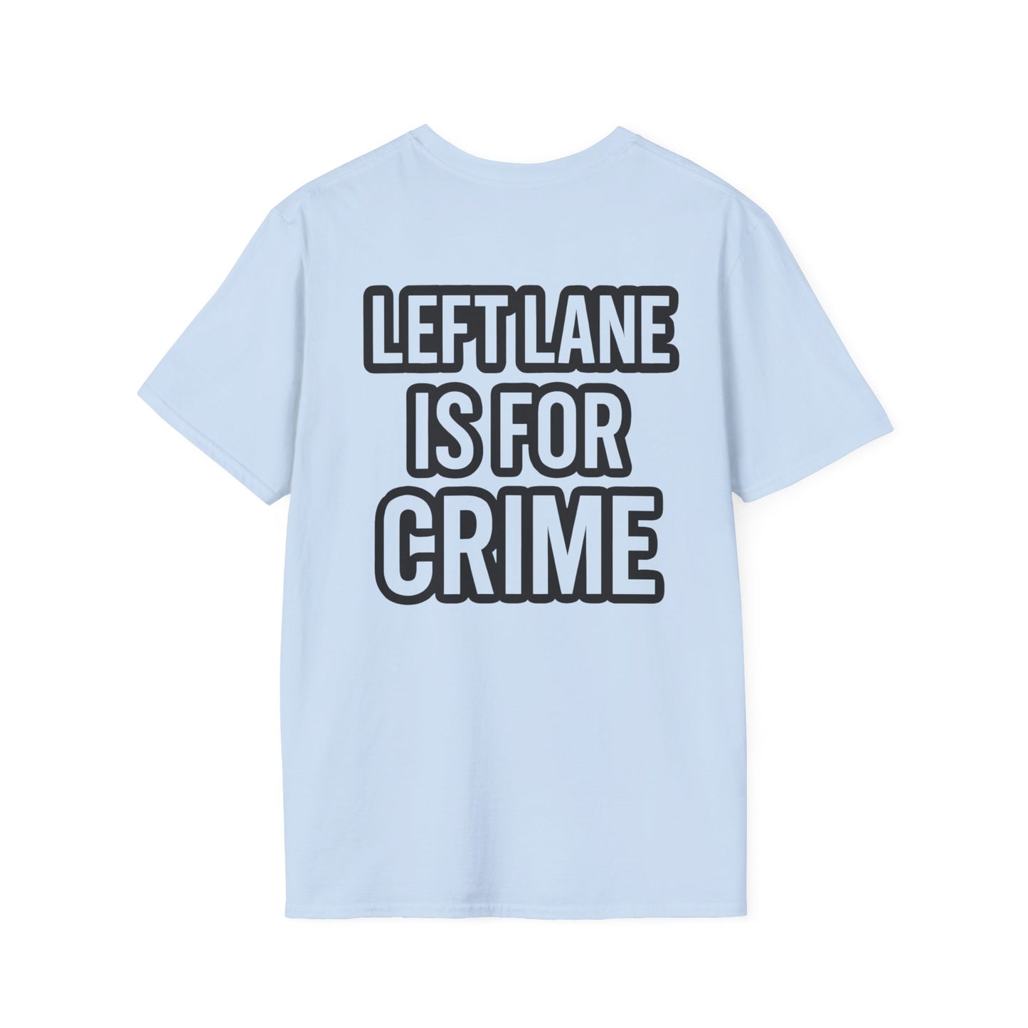 Unisex Softstyle Tee - 'Left Lane is for Crime' Funny Graphic T-Shirt, Casual Wear, Gift for Drivers, Everyday Humor
