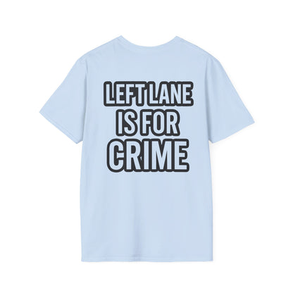 Unisex Softstyle Tee - 'Left Lane is for Crime' Funny Graphic T-Shirt, Casual Wear, Gift for Drivers, Everyday Humor