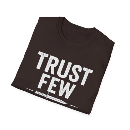 Trust Few Fear None Unisex T-Shirt | Softstyle Tee for Casual Wear, Gift for Friends, Motivational Apparel