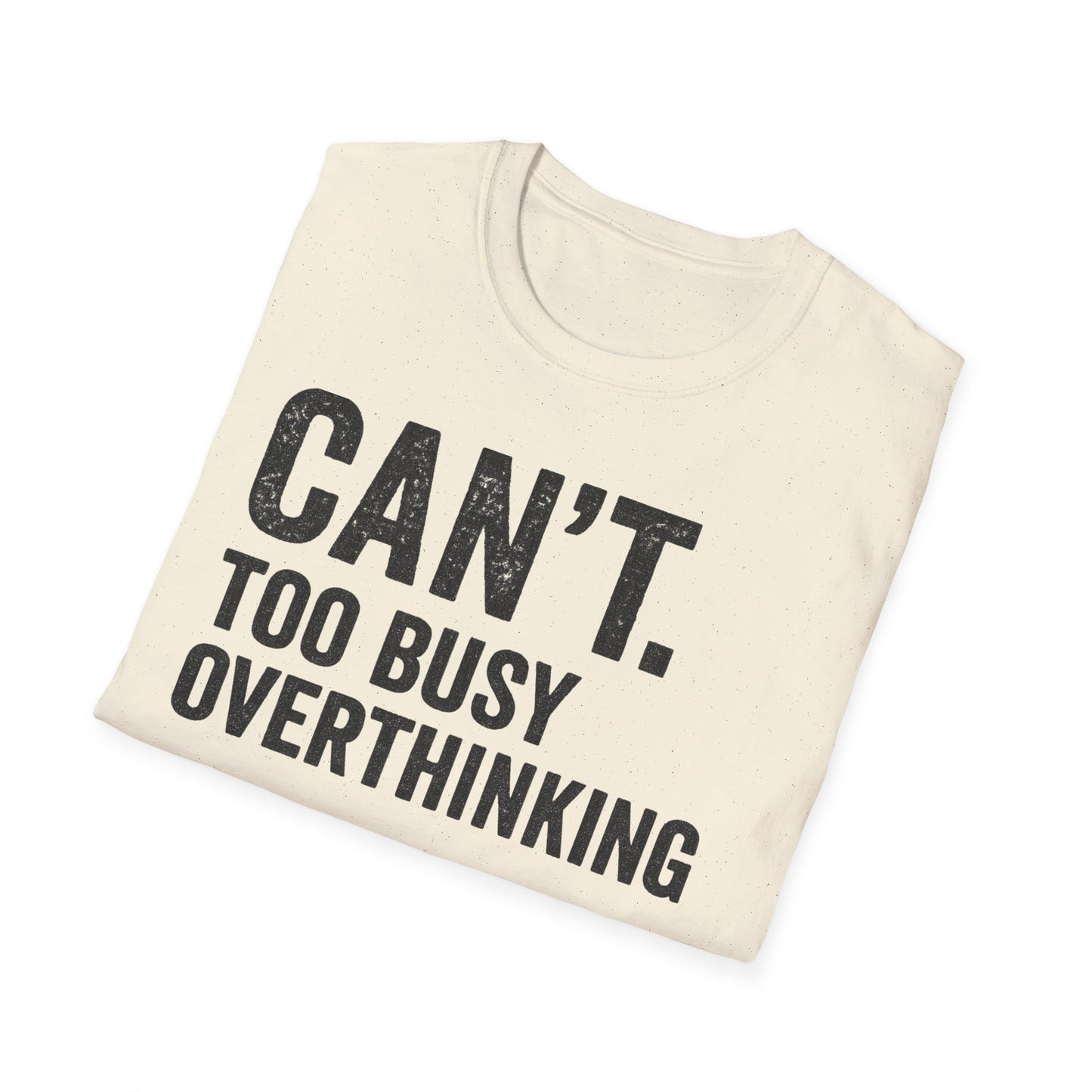 Overthinking Unisex T-Shirt, Funny Sarcastic Tee, Gift for Thinkers, Anxiety Humor Shirt, Casual Wear for All Occasions