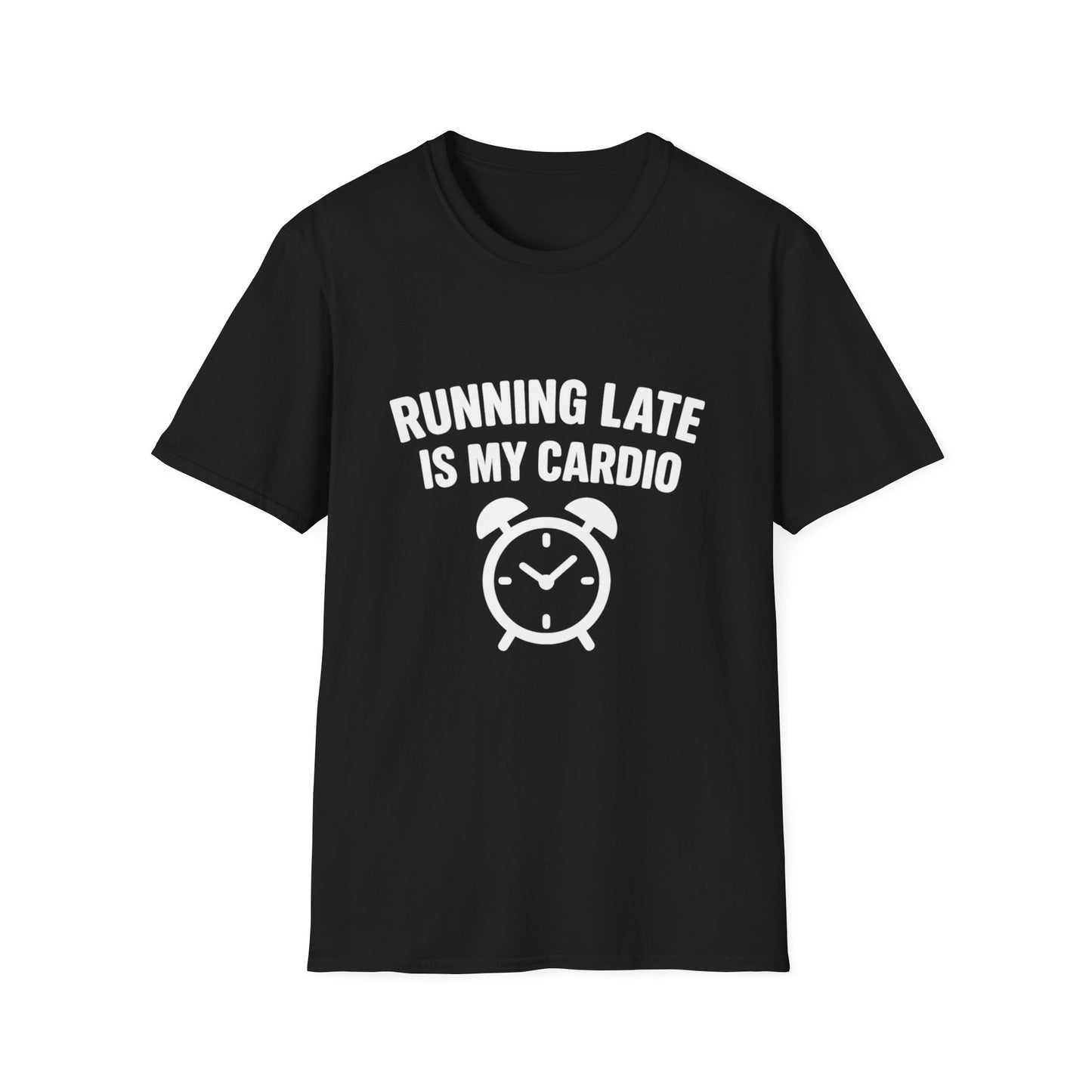 Funny Running Late is My Cardio Unisex T-Shirt | Gift for Busy People, Unique Apparel, Casual Wear, Humor Tee, Birthday Gift