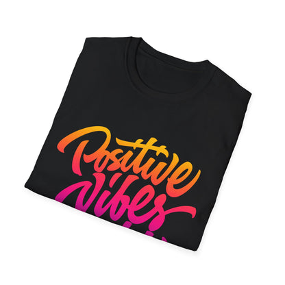 Positive Vibes Unisex T-Shirt - Softstyle Tee for Everyday Comfort