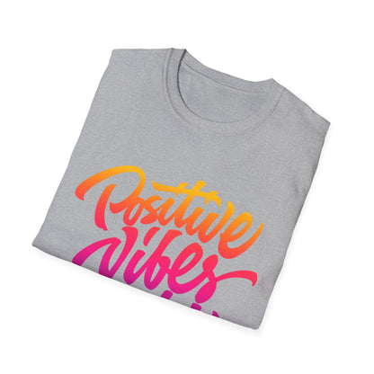 Positive Vibes Unisex T-Shirt - Softstyle Tee for Everyday Comfort