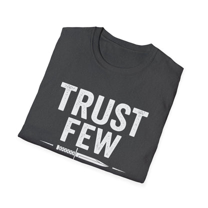 Trust Few Fear None Unisex T-Shirt | Softstyle Tee for Casual Wear, Gift for Friends, Motivational Apparel