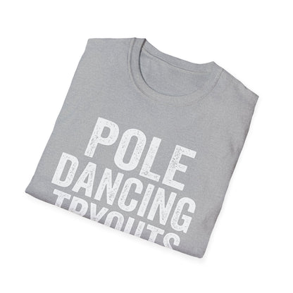 Pole Dancing Tryouts Unisex Softstyle T-Shirt, Fun Workout Tee, Fitness Gift, Dance Class Shirt, Gym Apparel, Sporty Outfit
