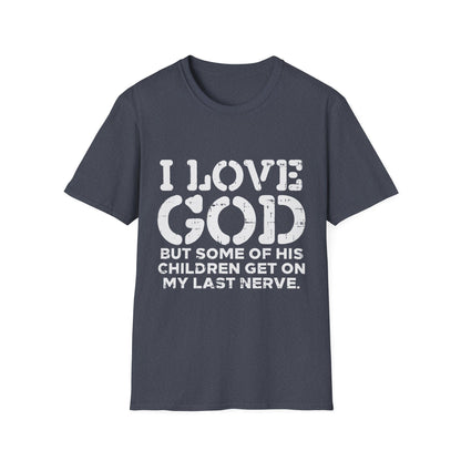 I Love God Unisex Softstyle T-Shirt, Faith-Based Apparel, Humor Tee, Christian Merchandise, Gift for Believers