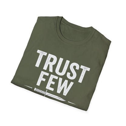 Trust Few Fear None Unisex T-Shirt | Softstyle Tee for Casual Wear, Gift for Friends, Motivational Apparel