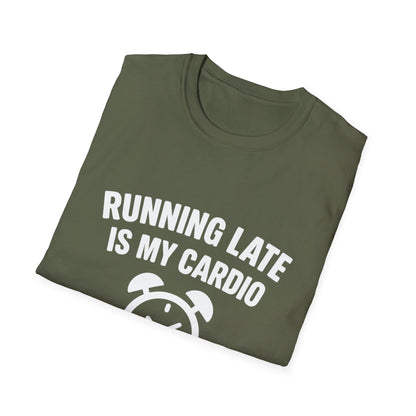 Funny Running Late is My Cardio Unisex T-Shirt | Gift for Busy People, Unique Apparel, Casual Wear, Humor Tee, Birthday Gift