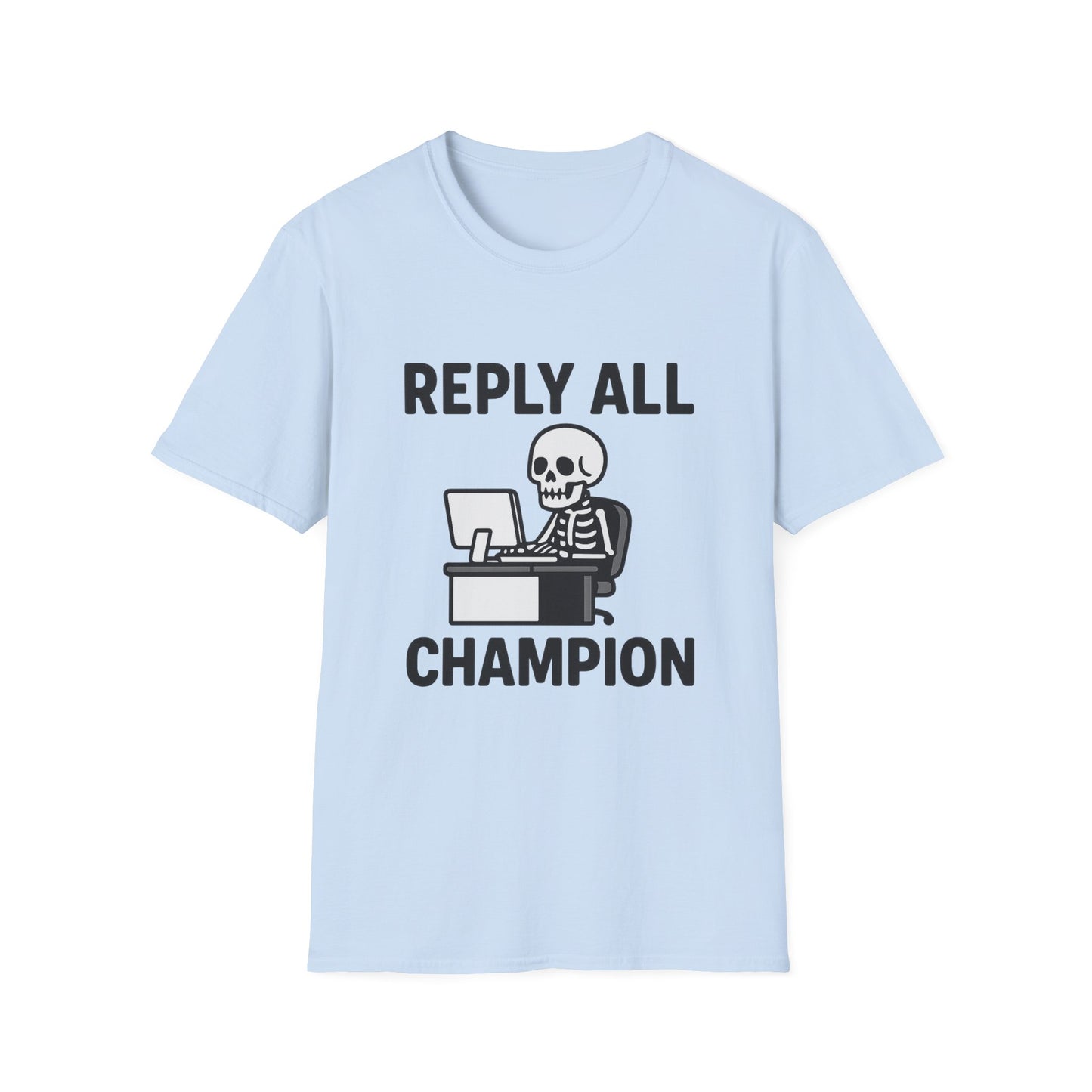 Reply All Champion Skeleton T-Shirt, Funny Office Humor Tee, Unisex Casual Wear, Halloween Gift, Great for Coworkers, Meme Lovers