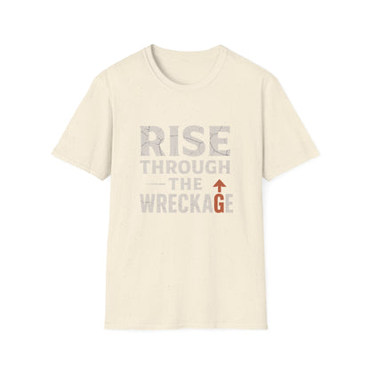 Inspirational Unisex Softstyle T-Shirt - Rise Through the Wreckage, Motivational Gift, Casual Wear, Workout Shirt, Uplifting Message Tee