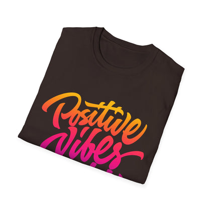 Positive Vibes Unisex T-Shirt - Softstyle Tee for Everyday Comfort