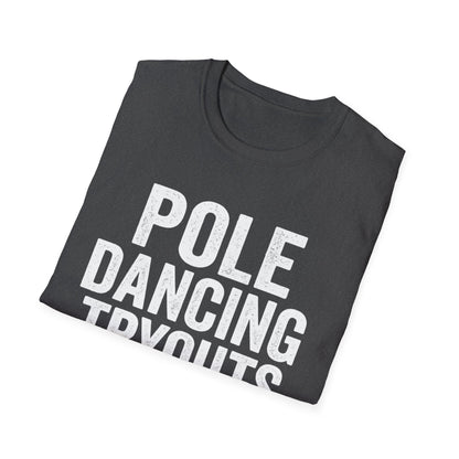 Pole Dancing Tryouts Unisex Softstyle T-Shirt, Fun Workout Tee, Fitness Gift, Dance Class Shirt, Gym Apparel, Sporty Outfit