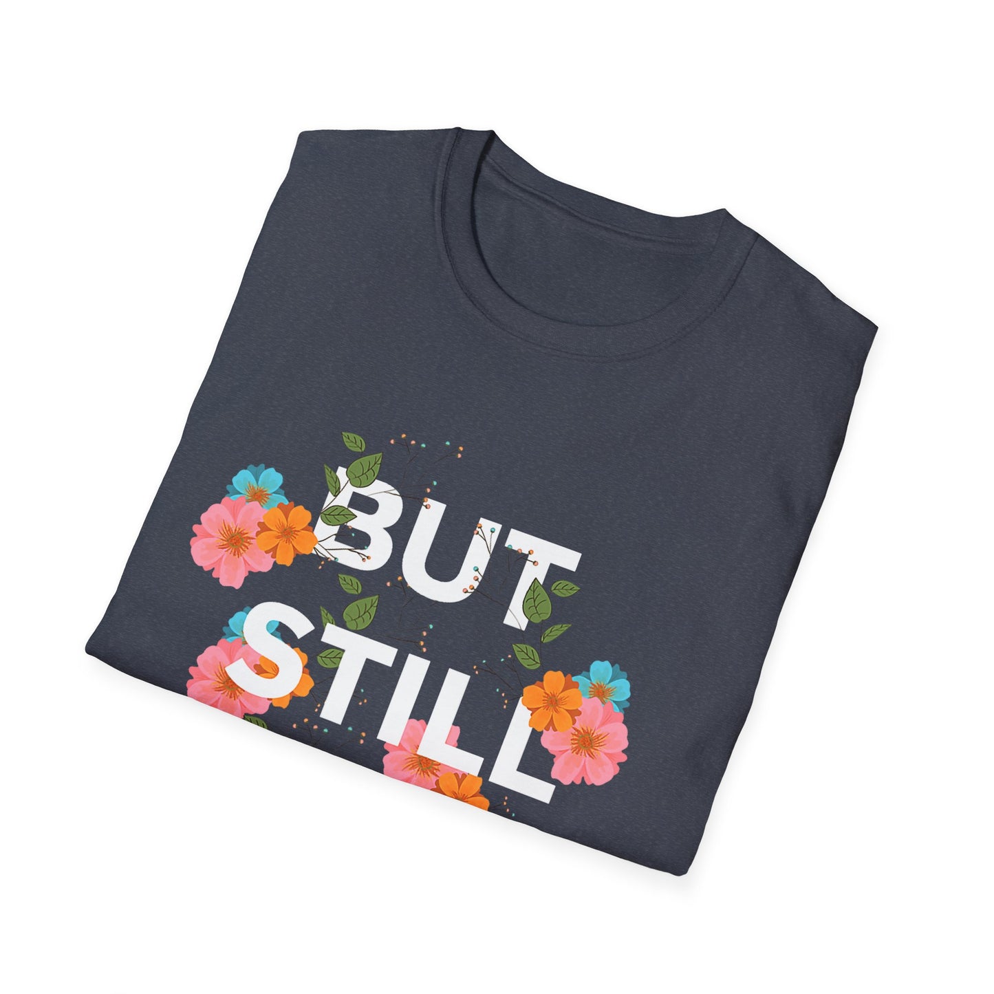 Empowering Floral Quote T-Shirt: 'But Still I Rise'