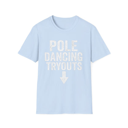 Pole Dancing Tryouts Unisex Softstyle T-Shirt, Fun Workout Tee, Fitness Gift, Dance Class Shirt, Gym Apparel, Sporty Outfit