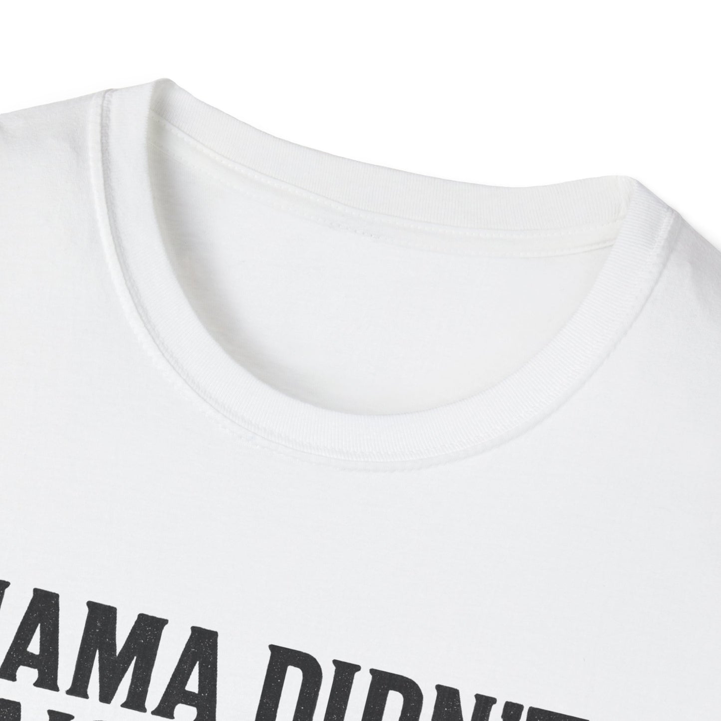 Mama Didn't Raise a Bitch Unisex T-Shirt | Fun Gift for Brothers | Casual Tee for Family Gatherings, Birthdays, Humor, Everyday Wear