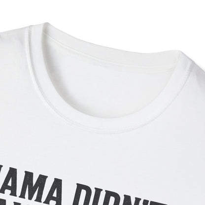 Mama Didn't Raise a Bitch Unisex T-Shirt | Fun Gift for Brothers | Casual Tee for Family Gatherings, Birthdays, Humor, Everyday Wear